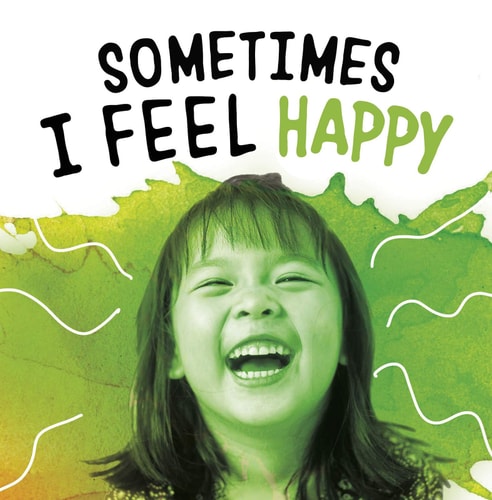 Sometimes I Feel Happy by Jaclyn Jaycox