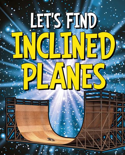 Let's Find Inclined Planes (Let's Find Simple Machines) by Wiley Blevins