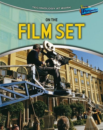 On the Film Set (Raintree Perspectives: Technology at Work) by Richard Spilsbury