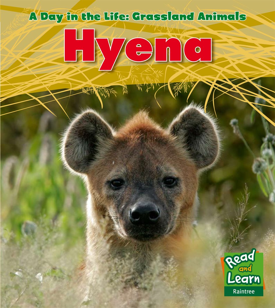 Hyena (Day in the Life. Grassland Animals) by Louise A. Spilsbury,Louise Spilsbury