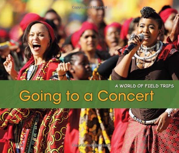 Going to a Concert (World of Field Trips) by Rebecca Rissman