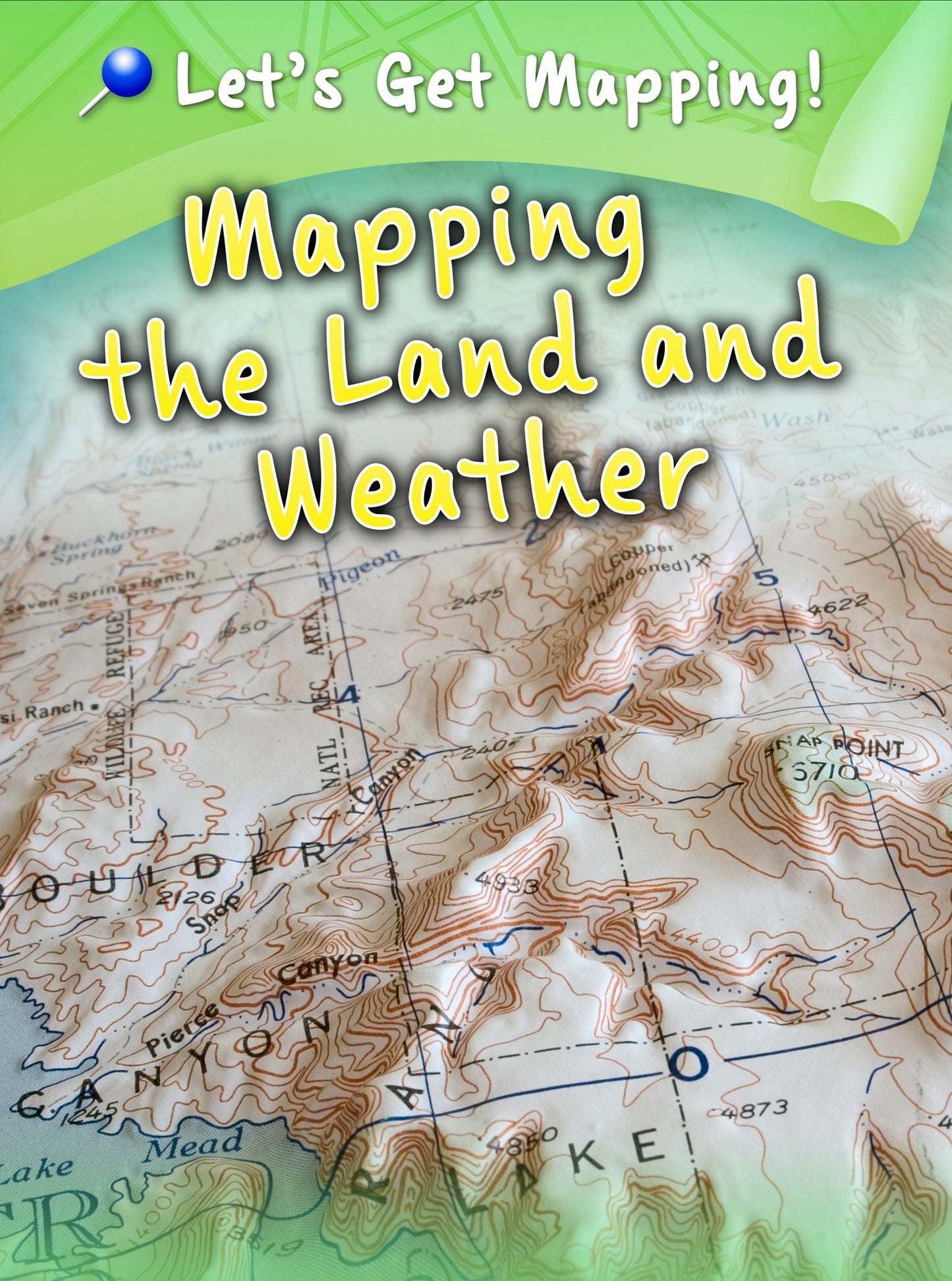 Mapping the Land and Weather (Let's Get Mapping!) by Melanie Waldron
