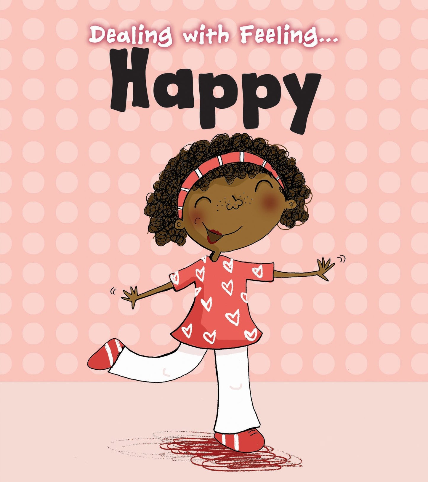 Happy (Dealing with Feeling) by Isabel Thomas