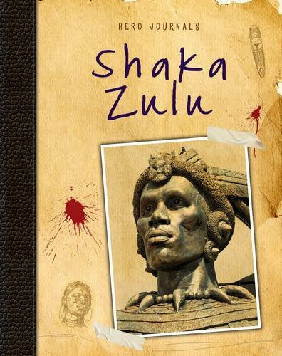 Shaka Zulu (Hero Journals) by Richard Spilsbury