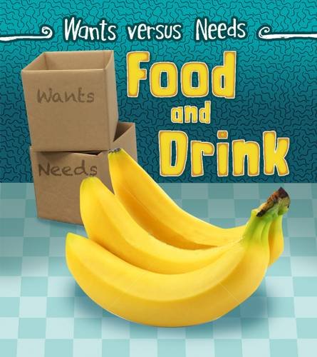 Food and Drink (Read and Learn: Wants Vs Needs) by Linda Staniford