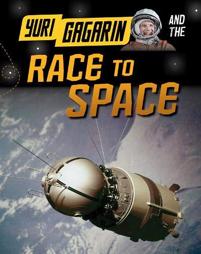 Yuri Gagarin and the Race to Space (Infosearch: Adventures in Space) by Ben Hubbard