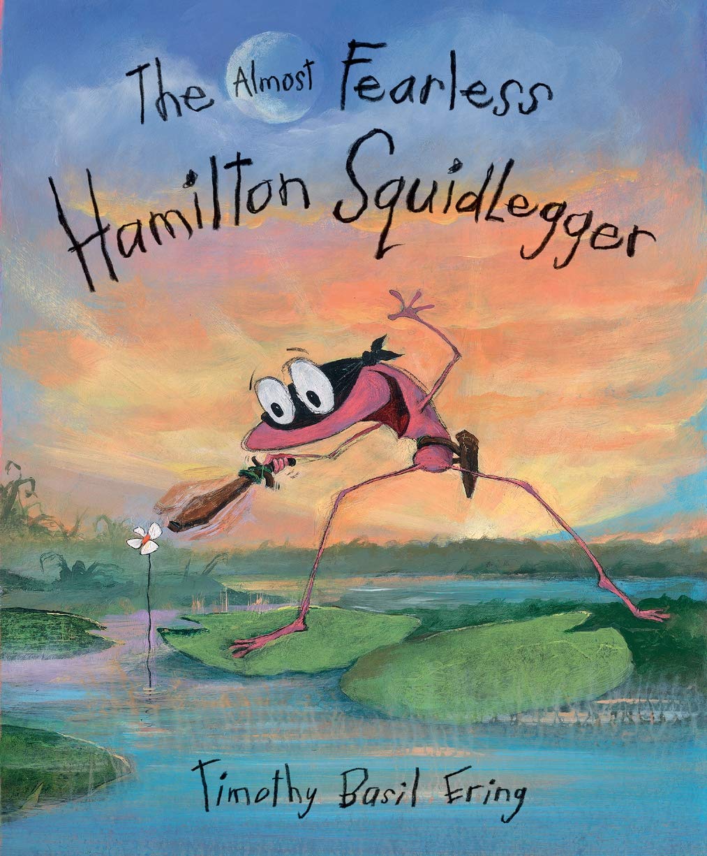 The Almost Fearless Hamilton Squidlegger by Timothy Basil Ering