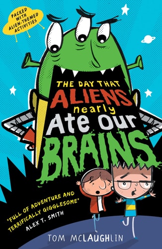 Day Aliens Nearly Ate Our Brains by Tom McLaughlin