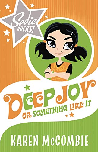 Sadie Rocks: 2 Deep Joy Or Something Like It (Sadie Rocks) by Karen McCombie