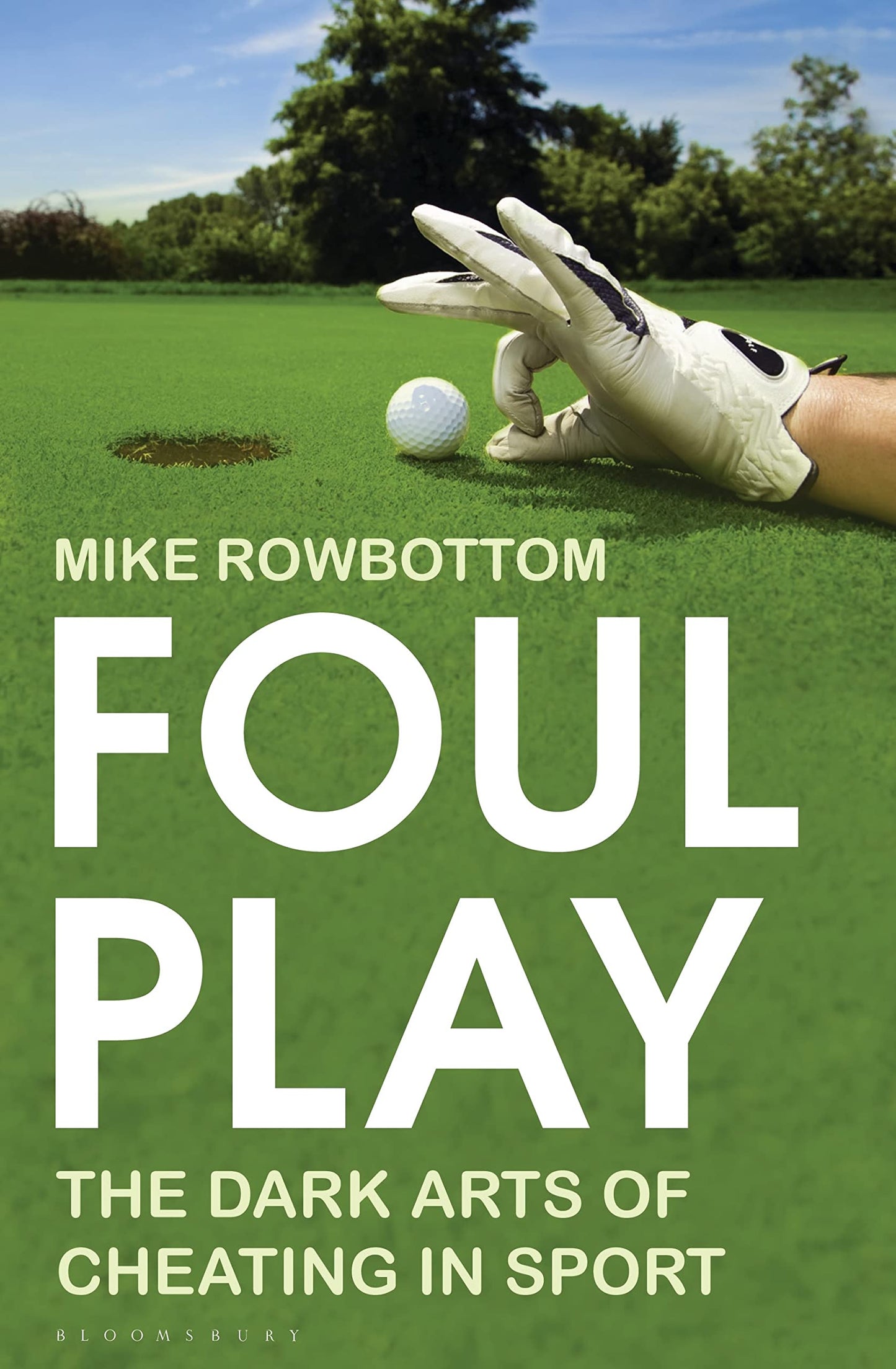 Foul Play: The Dark Arts of Cheating in Sport by Mike Rowbottom
