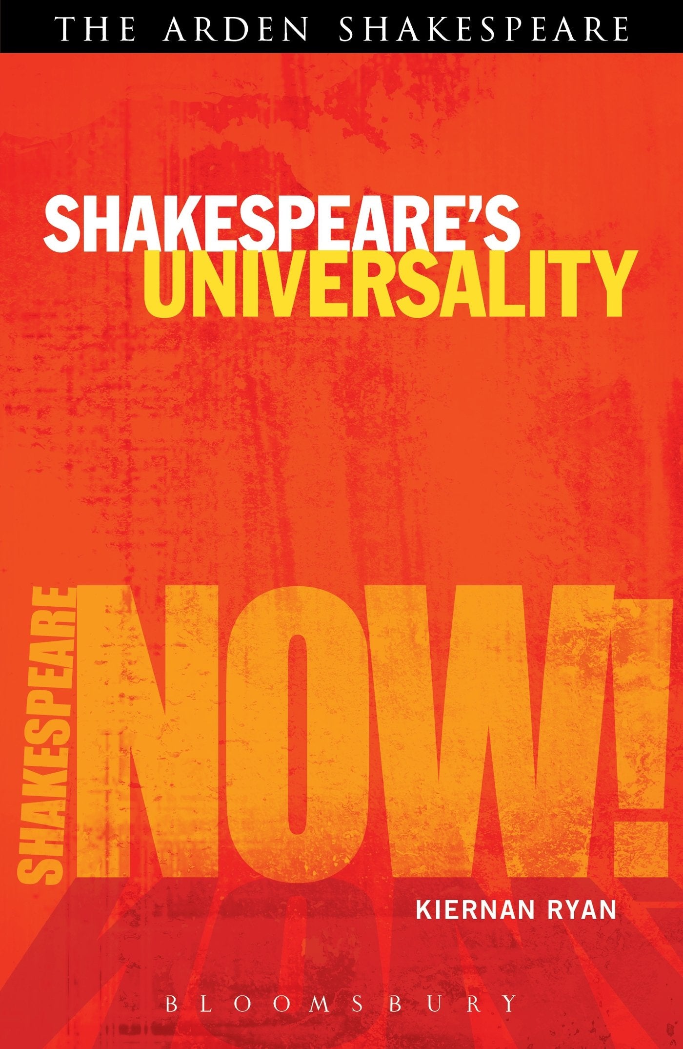 Shakespeare's Universality: Here's Fine Revolution (Shakespeare Now!) by Kiernan Ryan