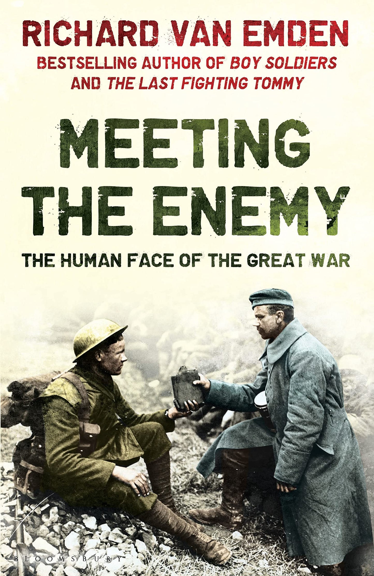 Meeting the Enemy: The Human Face of the Great War by Richard van Emden