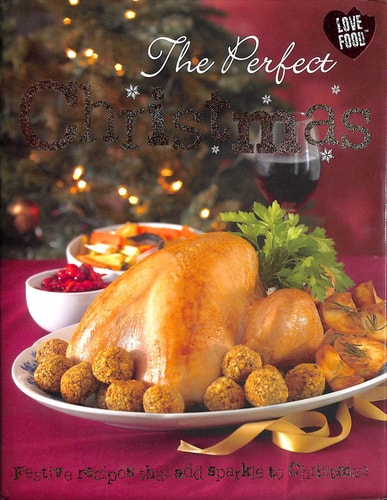 The Perfect Christmas by Love Food