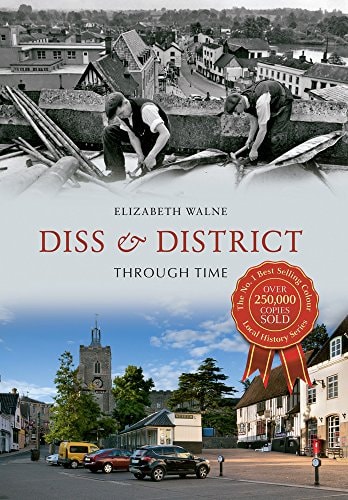 Diss & District Through Time by Elizabeth Walne