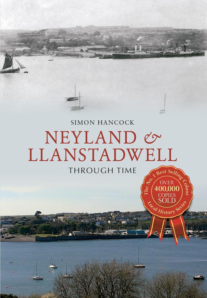 Neyland & Llanstadwell Through Time by Simon Hancock