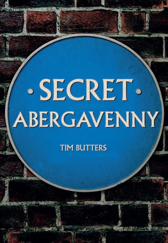 Secret Abergavenny by Tim Butters