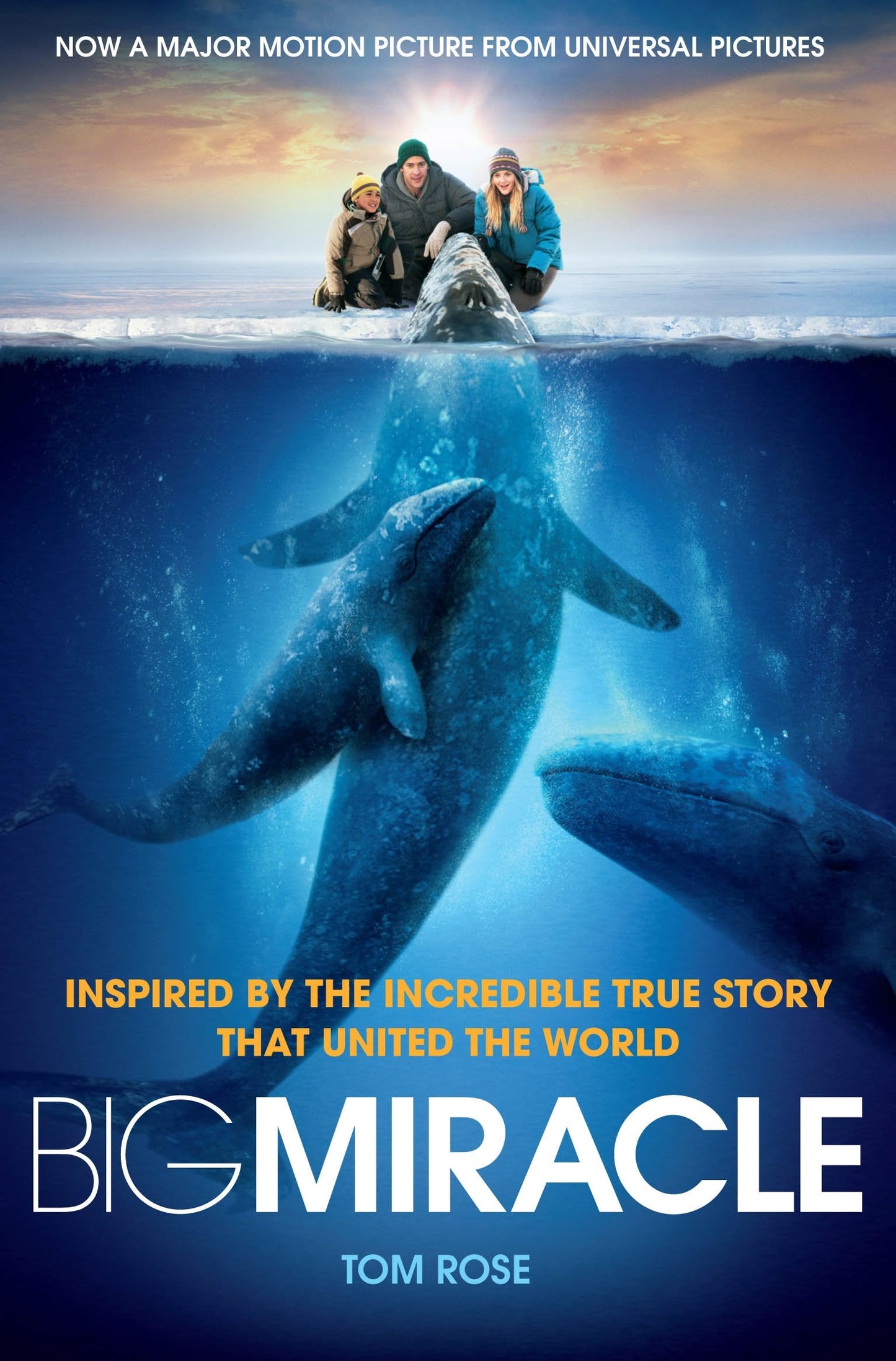 Big Miracle: Three Trapped Whales, One Small Town, a Big-Hearted Story of Hope by Tom Rose