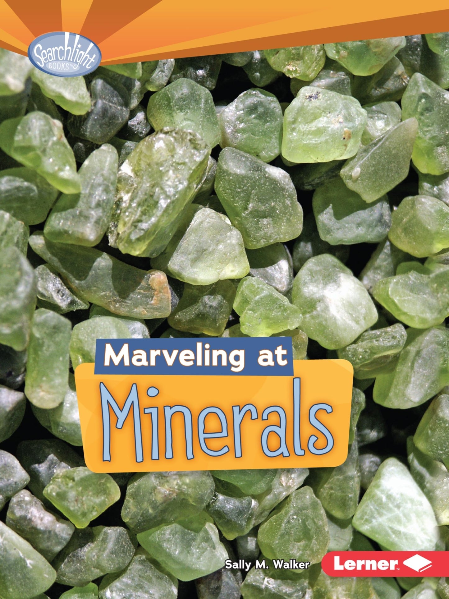 Marveling at Minerals (Searchlight Books Do You Dig Earth Science?) by Sally M. Walker