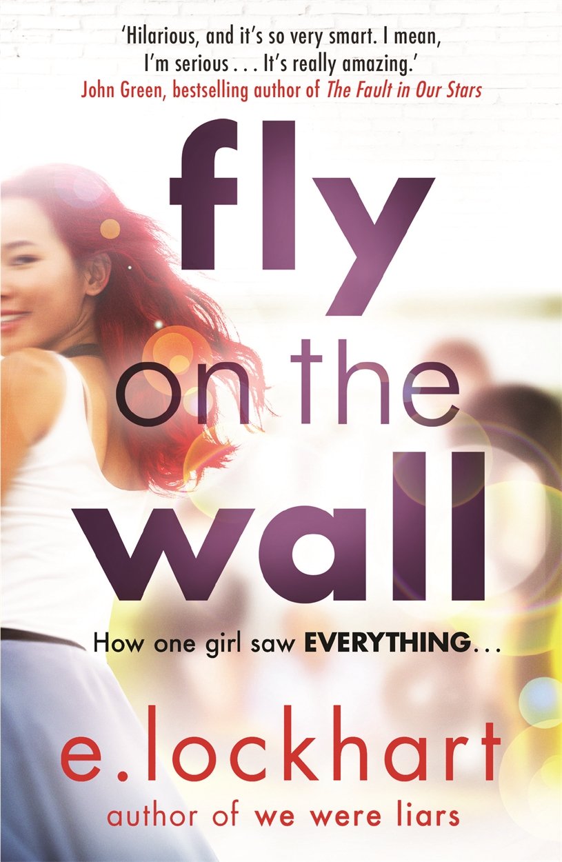 Fly on the Wall: From the author of the unforgettable bestseller, We Were Liars by E. Lockhart