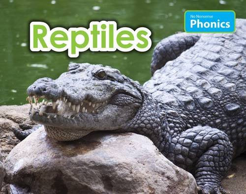 Reptiles (No Nonsense Phonics) by Elizabeth Nonweiler