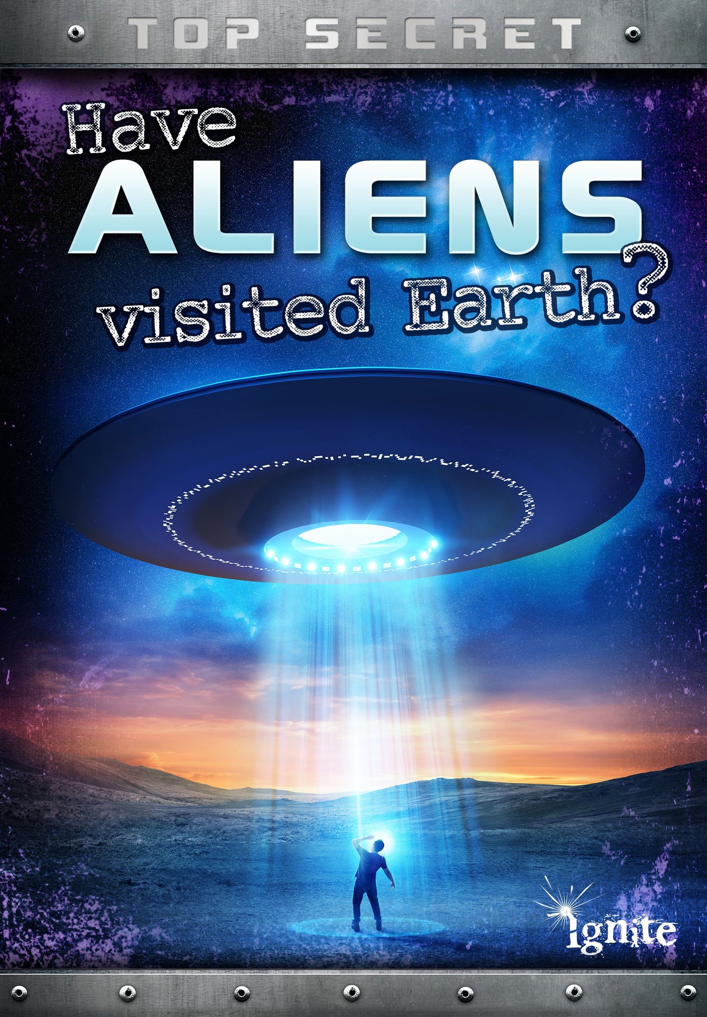 Have Aliens Visited Earth by Nick Hunter
