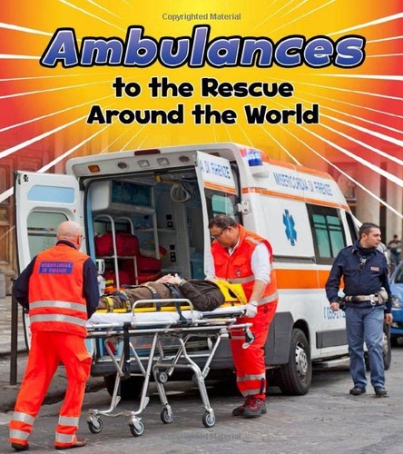 Ambulances to the Rescue Around the World (Read and Learn: To the Rescue!) by Linda Staniford