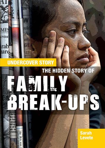 The Hidden Story Of Family Break-Ups by Sarah Levete
