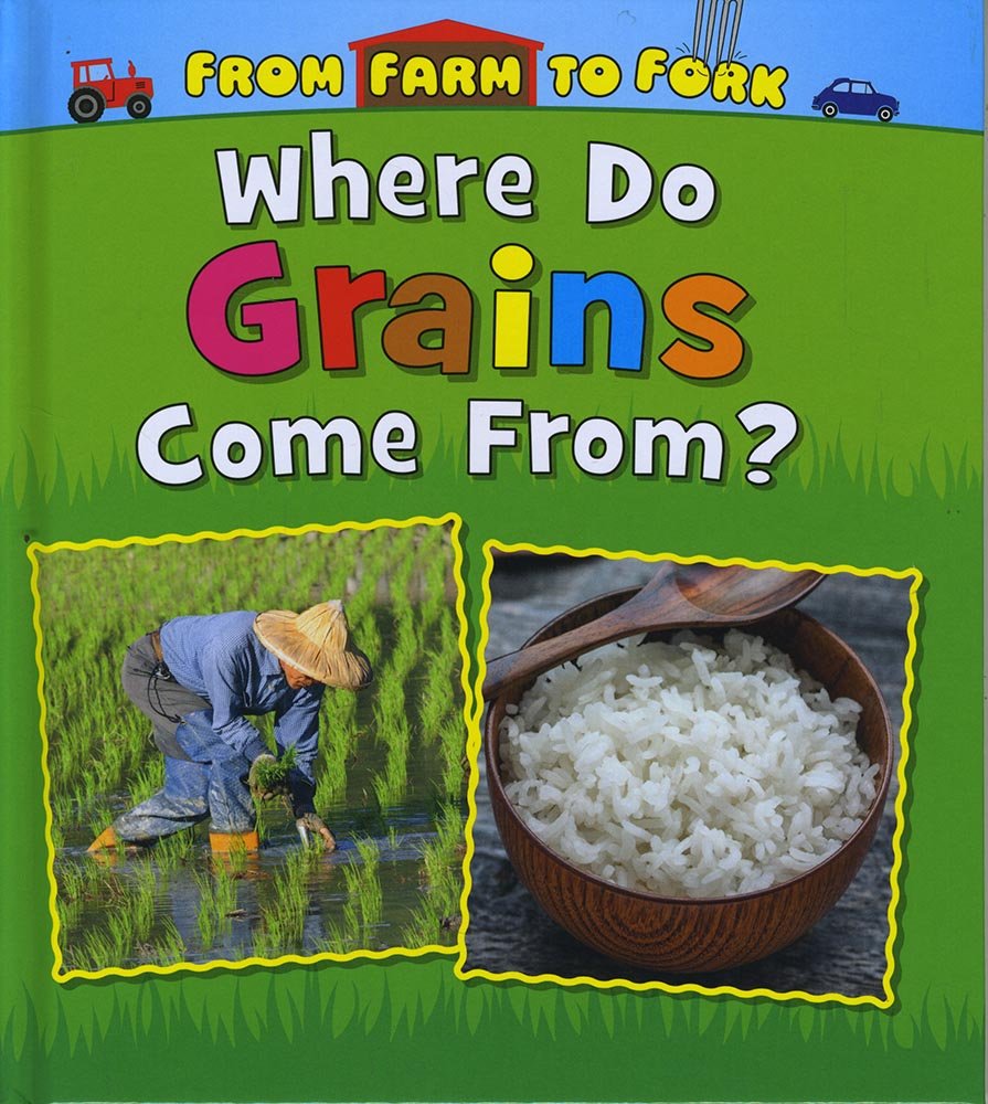 Where Do Grains Come From? (Read and Learn: From Farm to Fork: Where Does My Food Come F) by Linda Staniford
