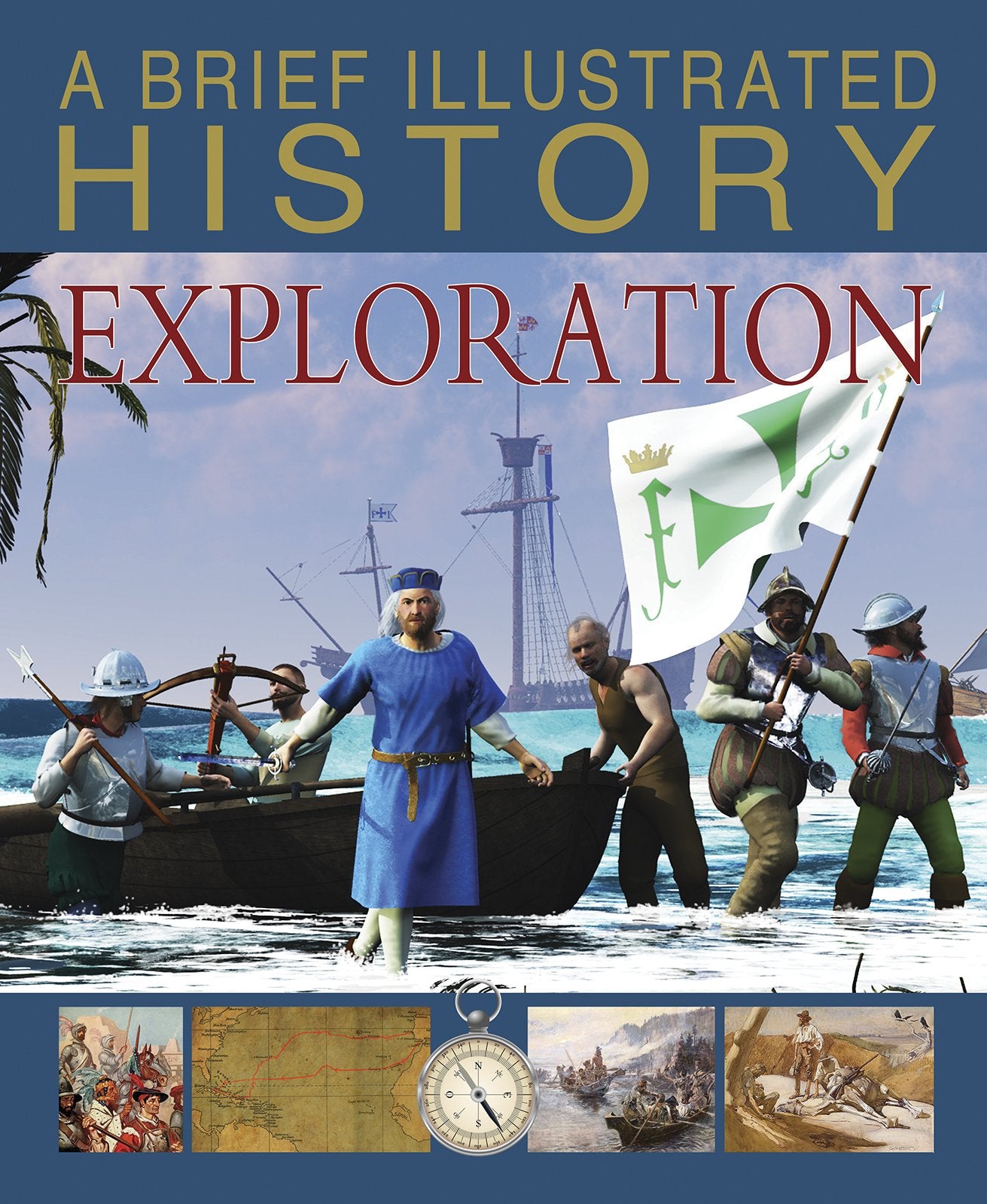 A Brief Illustrated History of Exploration (Fact Finders: A Brief Illustrated History) by Clare Hibbert
