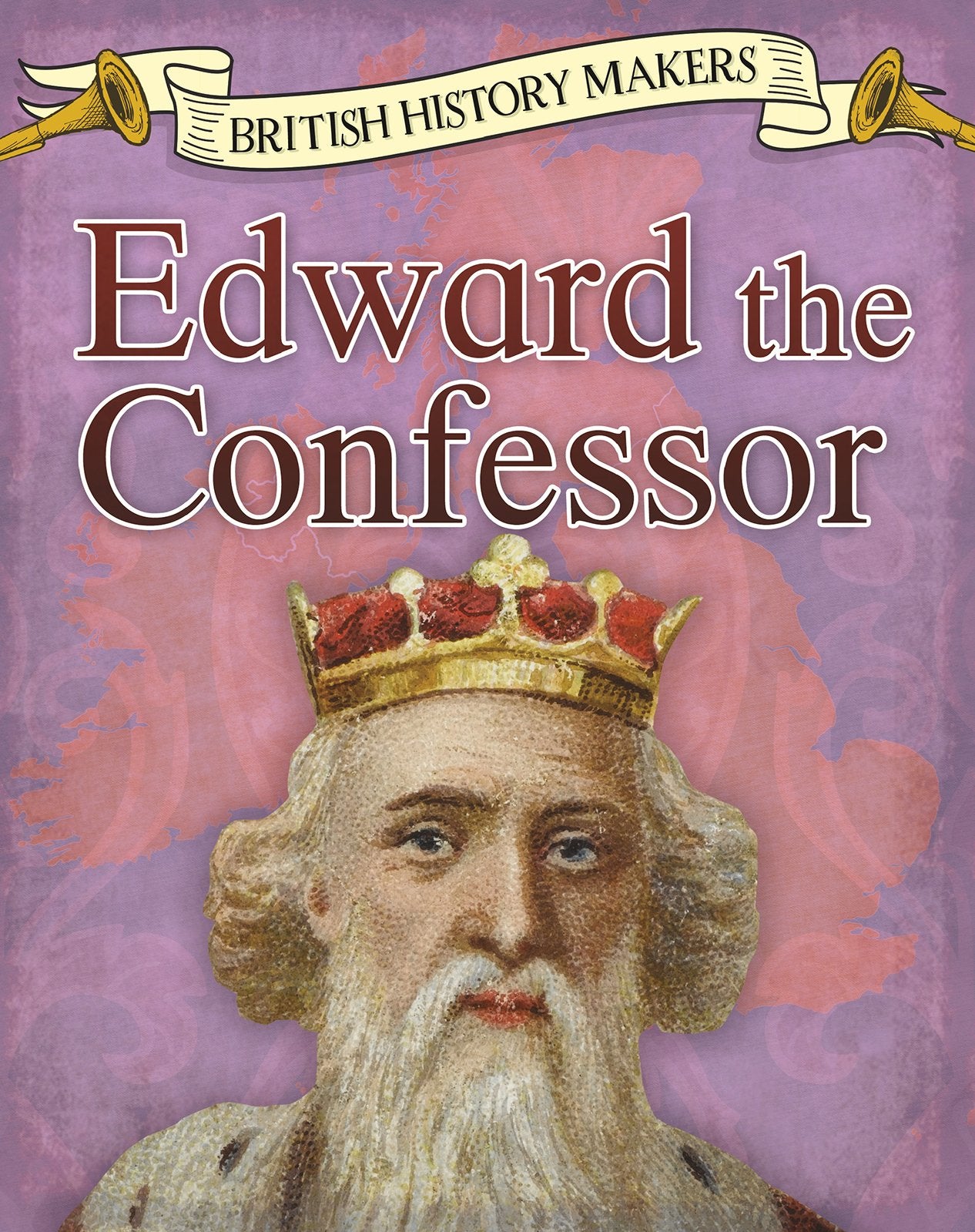 British History Makers Edward Confessor by Claire Throp