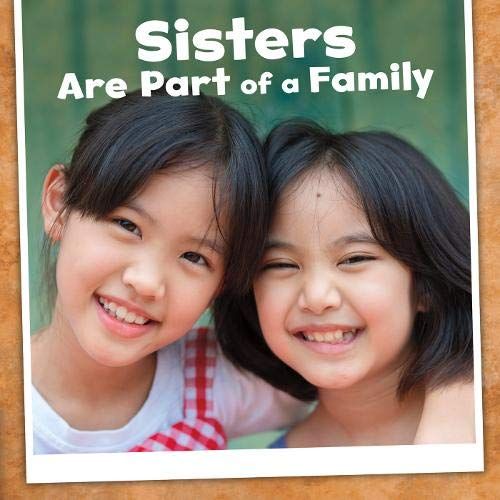 Sisters Are Part of a Family (Little Pebble: Our Families)