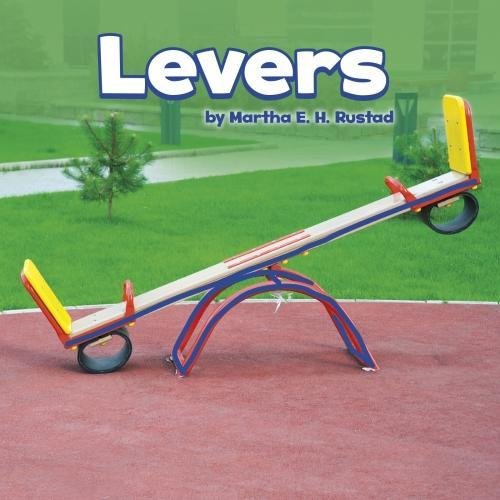 Levers (Little Pebble: Simple Machines) by Martha E. H. Rustad