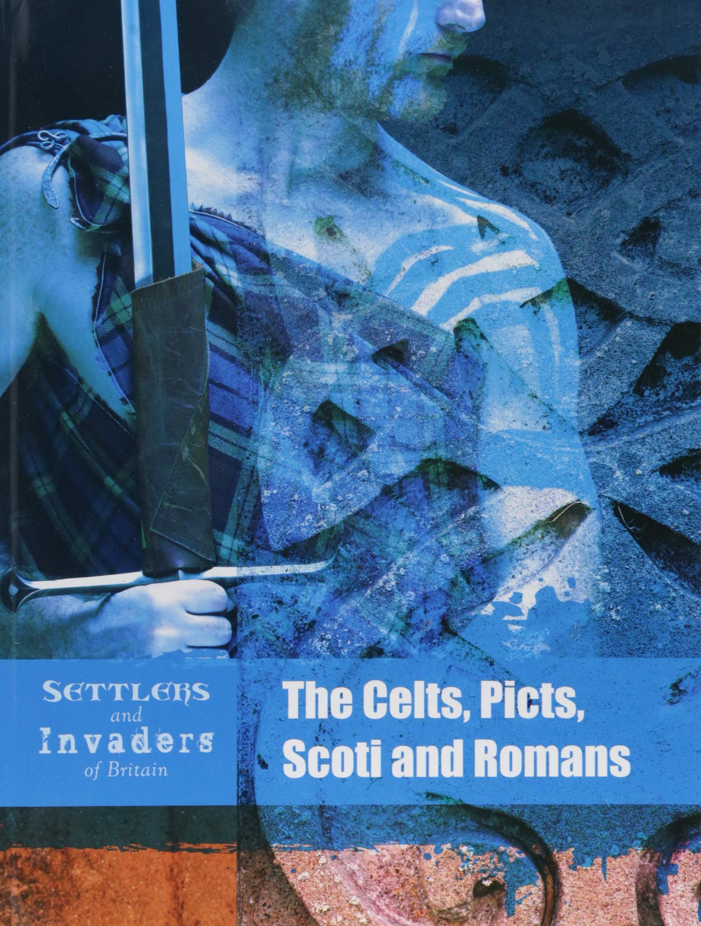 Celts Picts Scoti & Romans by Ben Hubbard