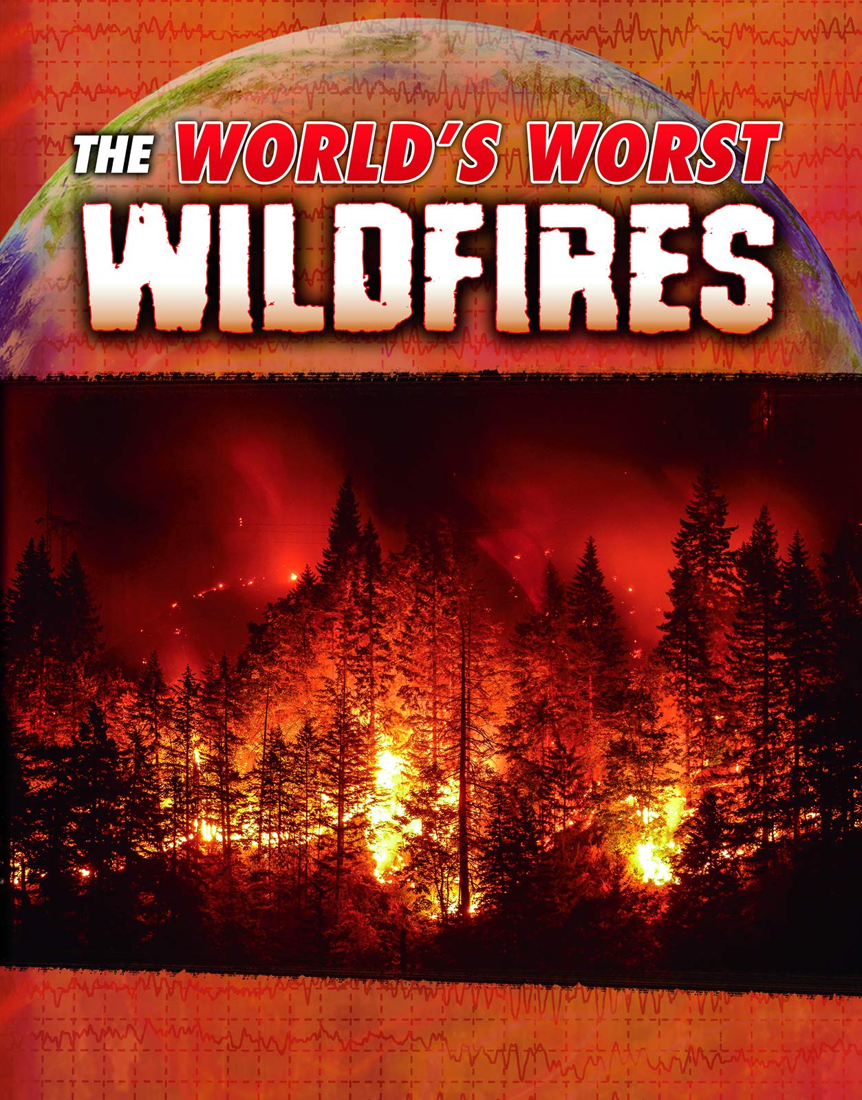 The World's Worst Wildfires (Blazers: World's Worst Natural Disasters) by Tracy Nelson Maurer