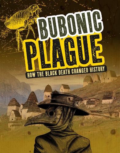 Bubonic Plague: How the Black Death Changed History (Edge Books: Infected!) by Barbara Krasner