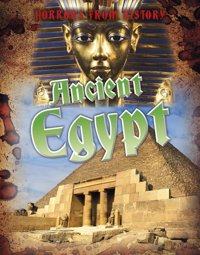 Ancient Egypt (Horrors from History) by Louise Spilsbury