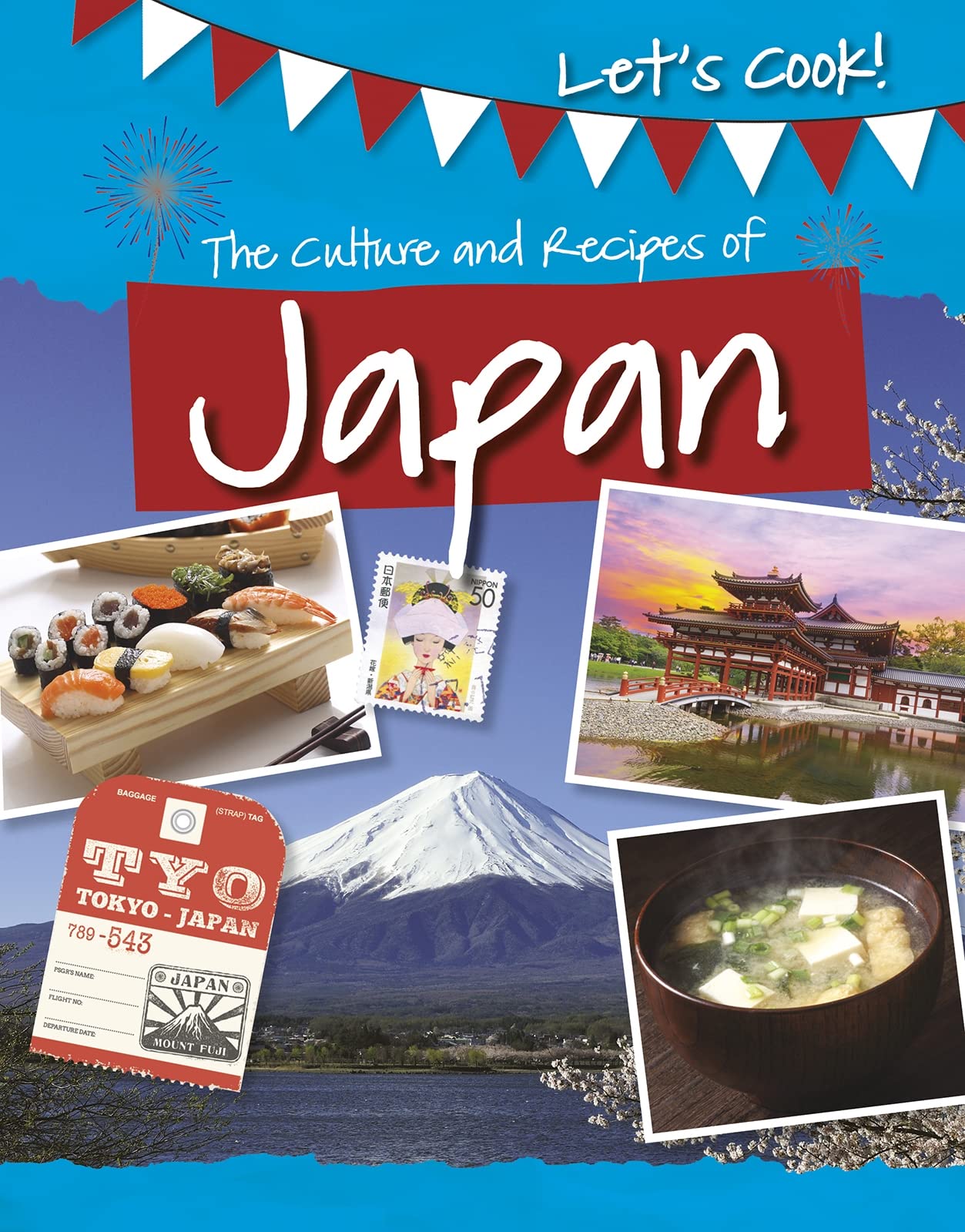 The Culture and Recipes of Japan (Let's Cook!) by Tracey Kelly