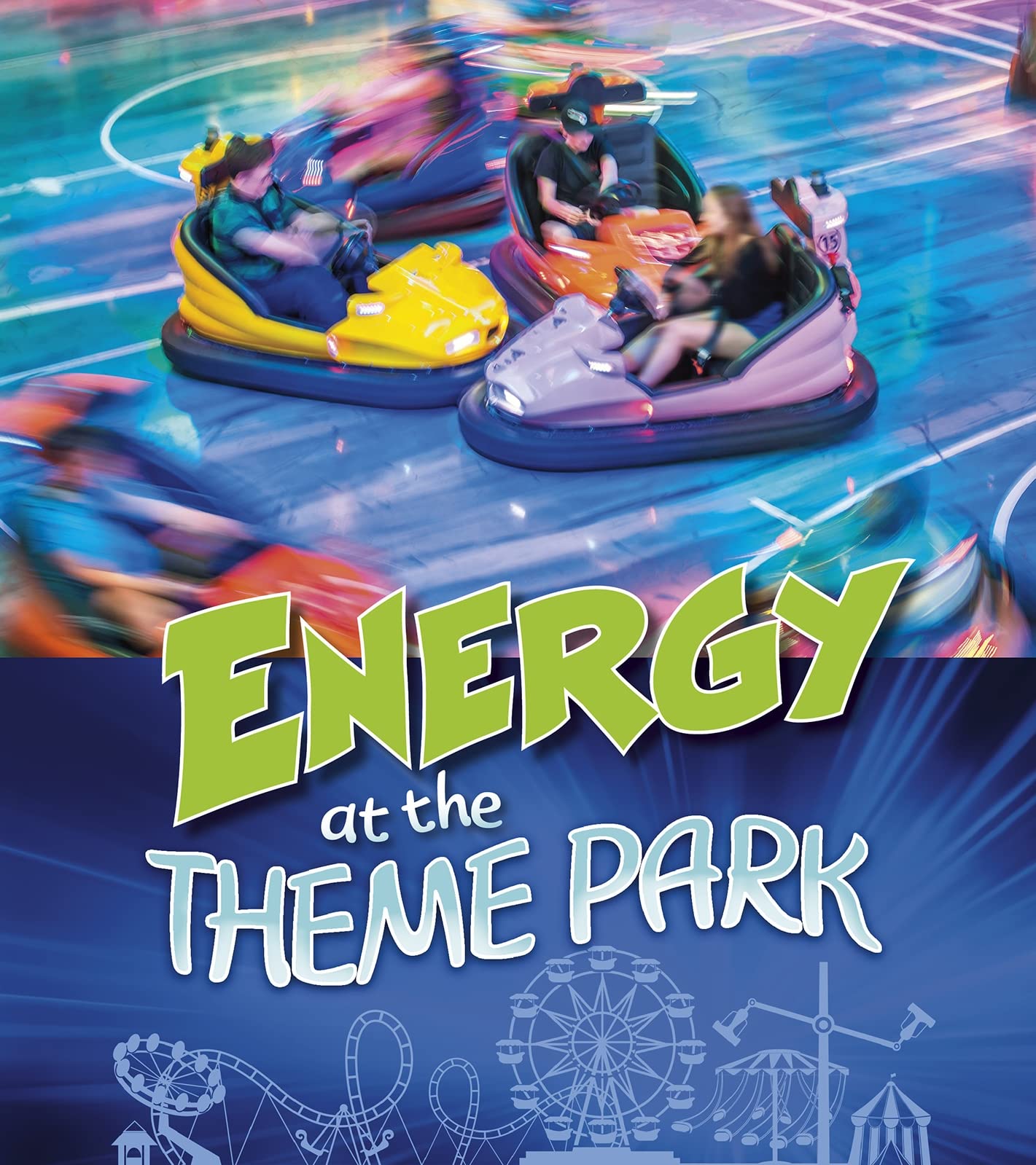 Energy at the Theme Park by Karen Latchana Kenney