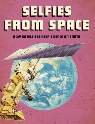 Selfies from Space by Tamra B. Orr
