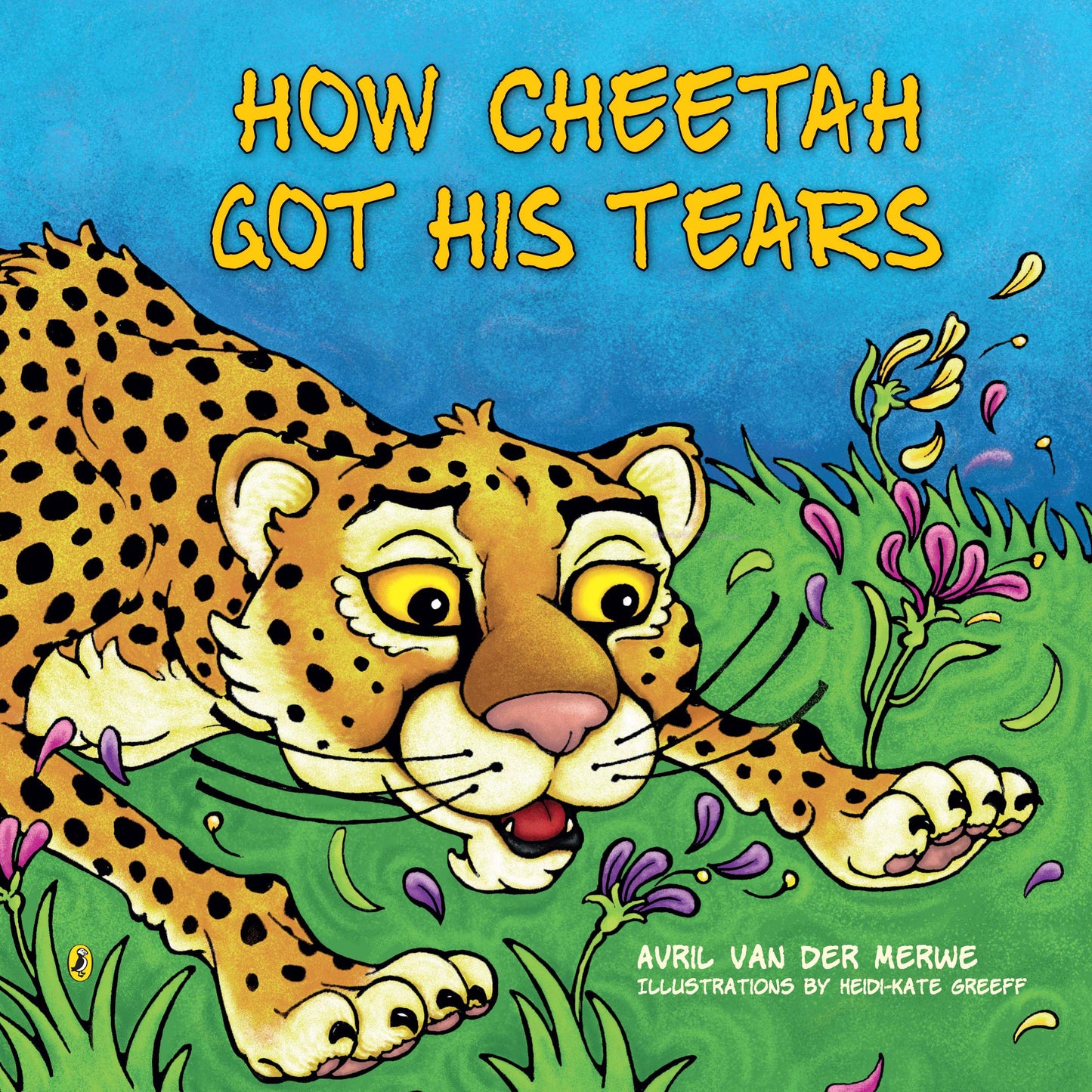 How Cheetah Got His Tears by Avril Van der Merwe