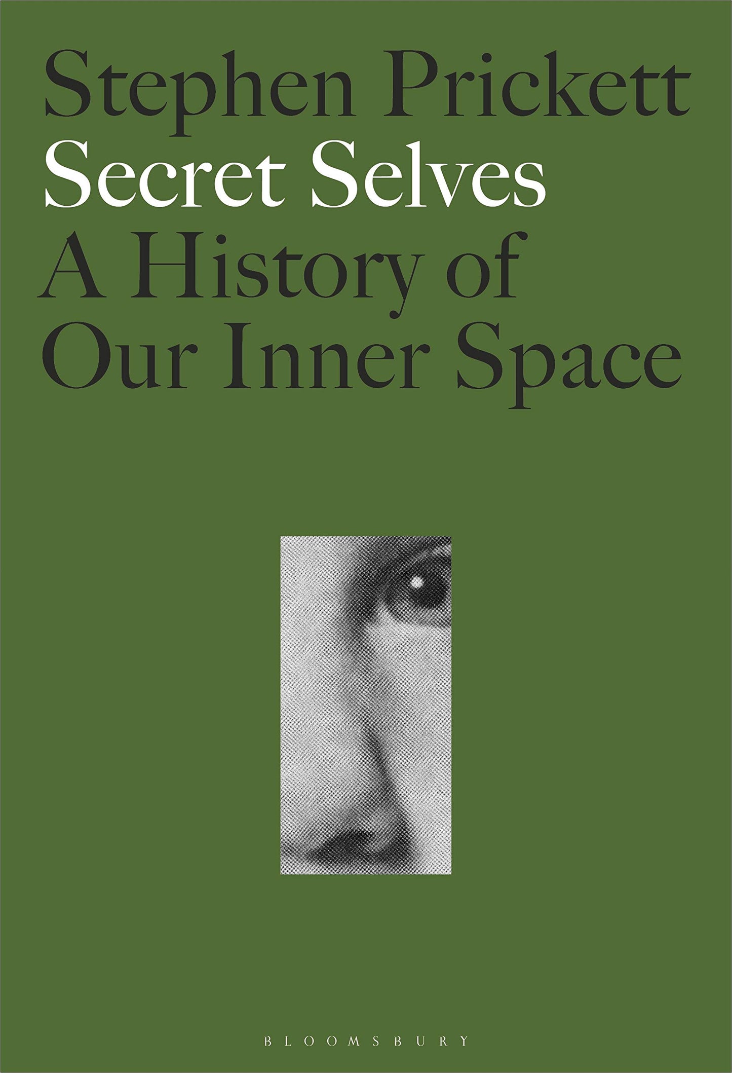 Secret Selves: A History of our Inner Space by Stephen Prickett