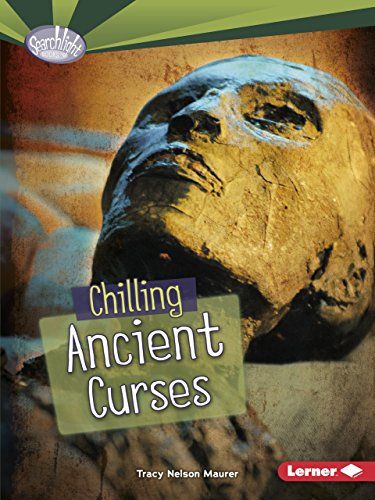 Chilling Ancient Curses (Searchlight Books Fear Fest) by Tracy Nelson Maurer