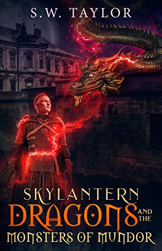 Skylantern Dragons and the Monsters of Mundor by Scott Taylor