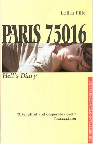 Paris 75016: Hell's Diary (French Millennium Library) by Lolita Pille