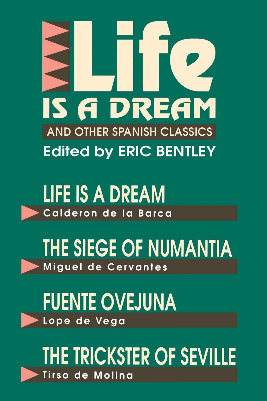 Life Is a Dream' and Other Spanish Classics (Eric Bentley's Dramatic Repertoire Volume Two)