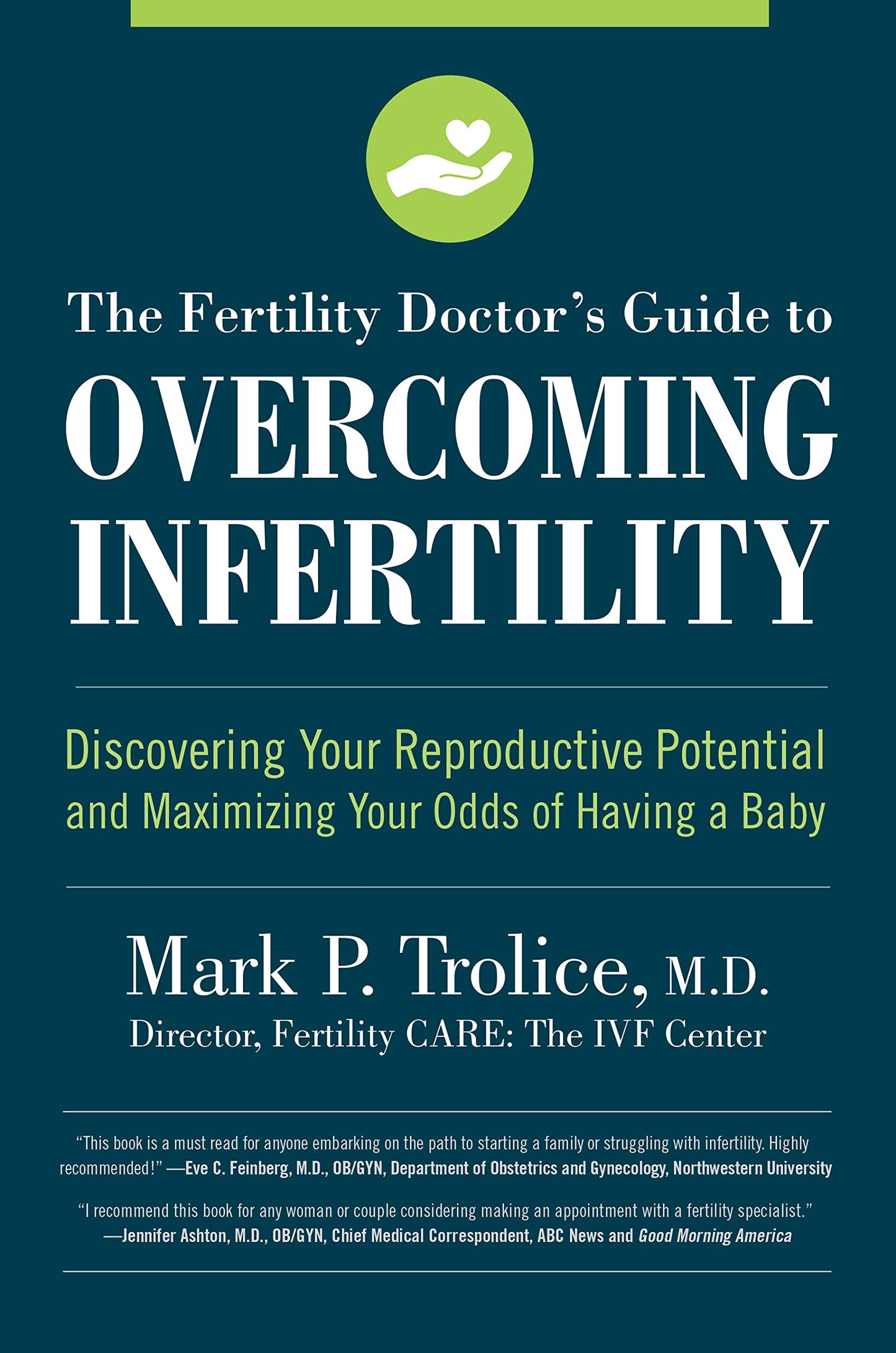 The Fertility Doctor's Guide to Overcoming Infertility: Discovering Your Reproductive Potential and Maximizing Your Odds of Having a Baby by Mark P. Trolice M.D.