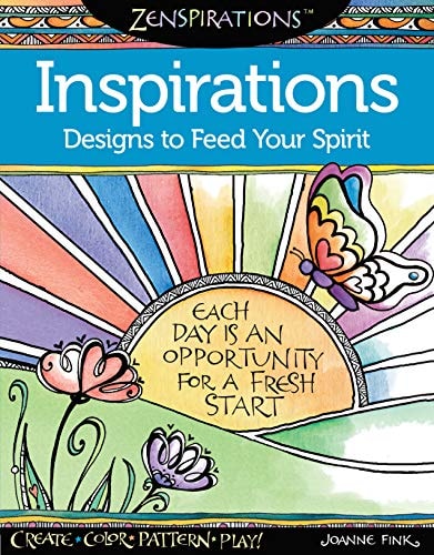 Zenspirations (R) Coloring Book Inspirations: Designs to Feed Your Spirit: Create, Color, Pattern, Play! (Design Originals) 30 Uplifting & Encouraging Designs with Positive Messages & Playful Patterns by Joanne Fink