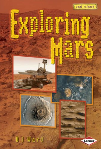 Cool Science: Exploring Mars by D J Ward