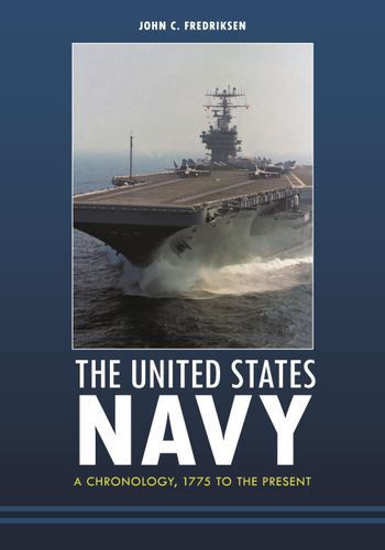 The United States Navy: A Chronology, 1775 to the Present by John C. Fredriksen