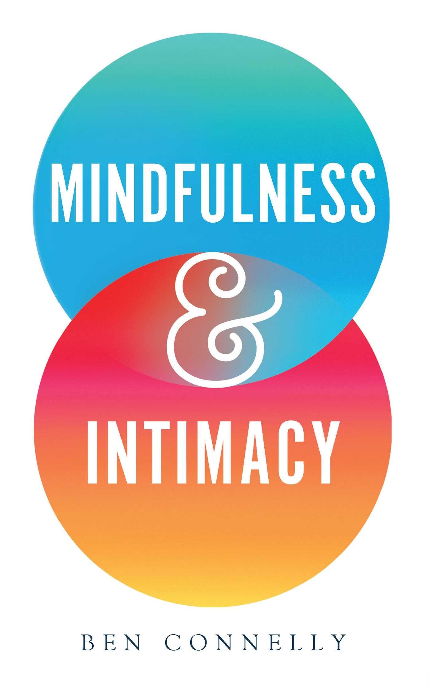 Mindfulness and Intimacy (1) by Ben Connelly